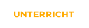 UNTERRICHT