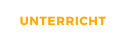UNTERRICHT